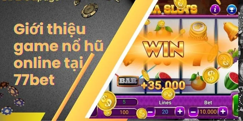 Nổ hũ 77bet là gì